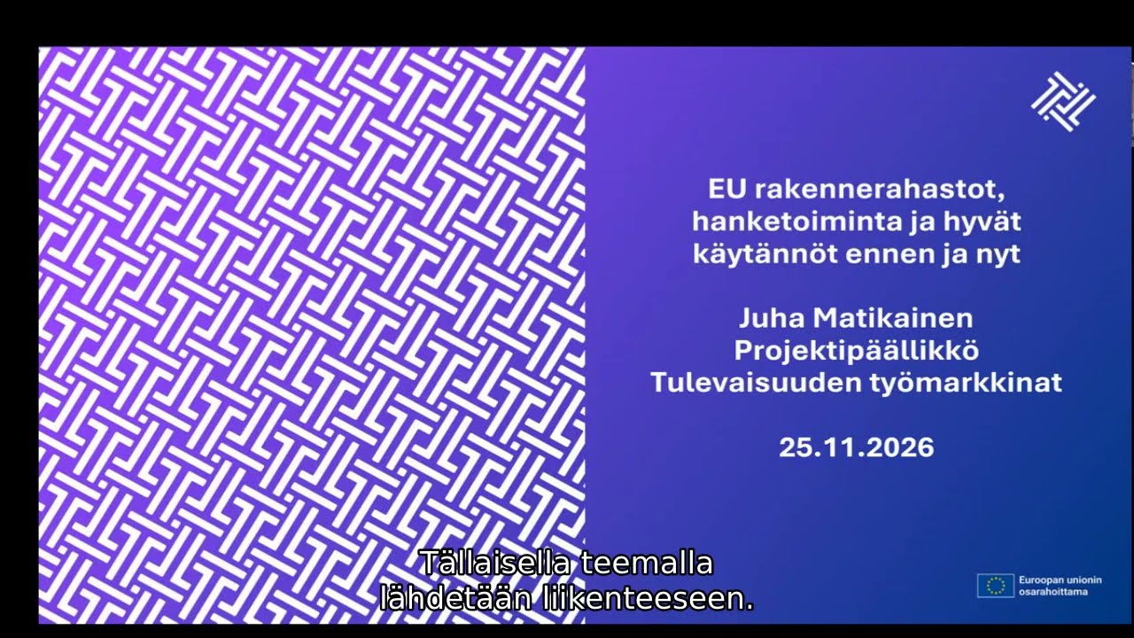Hyvät käytännöt-sarja osa 2: EU rakennerahastot, hanketoiminta ja hyvät käytännöt ennen ja nyt