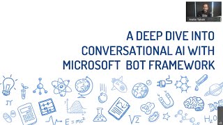 A deep dive into Conversational AI with Microsoft Bot Framework - Arafat Tehsin