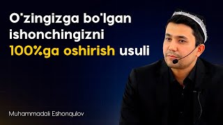 Ozingizga Bolgan Ishonchingizni 100%Ga Oshirish Usuli