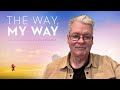 The way my way  movie  bill bennett interview