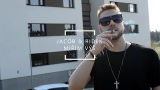 JACOB & RIDEK - MÍŘÍM VÝŠ ( OFFICIAL VIDEO )