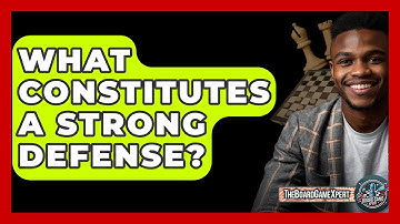 What Constitutes A Strong Defense? - The Board Game Xpert