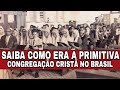 A PRIMITIVA CONGREGAÇÃO CRISTÃ NO BRASIL DE ANTIGAMENTE #106