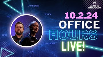 10/2/24 ViaMonstra Academy OFFICE HOURS | Updates and Q&A for anything about ConfigMgr, MDT, Intune