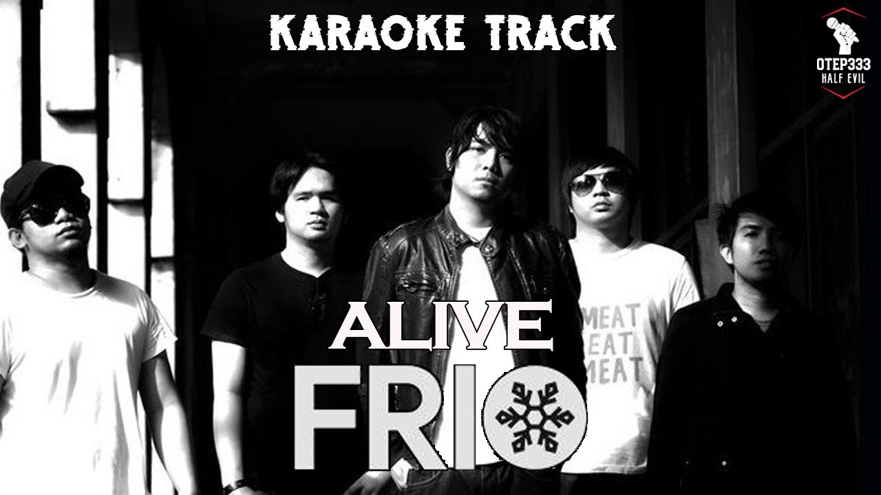 Frio | Alive 🎤HQ Karaoke🎤 Frio | Alive 🎤HQ Karaoke🎤