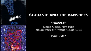 SIOUXSIE AND THE BANSHEES “Dazzle” —  Single/album track (Lyric Video)