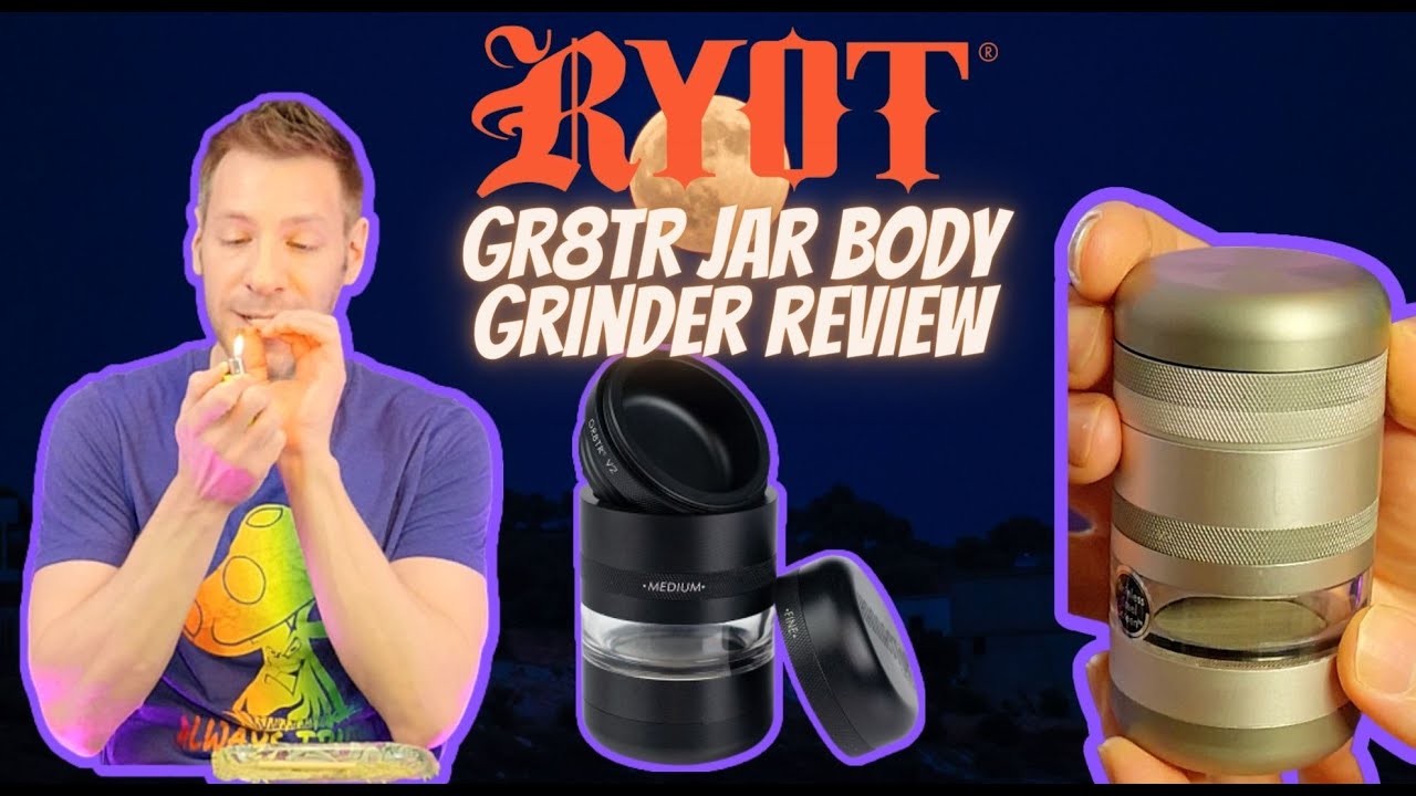 GR8TR Jar Body Grinder Review Ryot YouTube