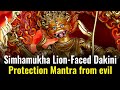 Simhamukha lionfaced dakini mantra  chant for protection from evil obstacles danger