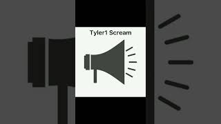 Tyler1 : Scream | Sound Effect.