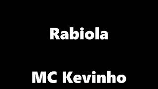 MC Kevinho - Rabiola (letra)