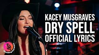 Dry Spell | Kacey Musgraves | Official Lyrics