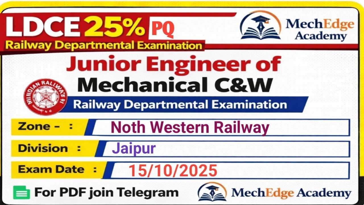 LDCE 25 % PQ JE Mechanical C&W NWR/Jaipur Exam date 15/10/25