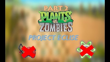Can You Beat Part 2 of Plants vs Zombies ECLISE With NO PLANT FOOD and MOWER? P7| Plants vs Zombies