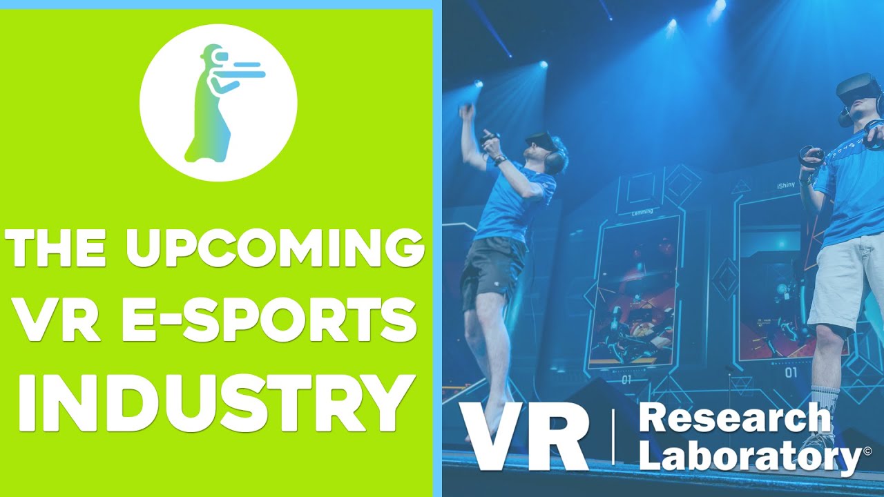 The Upcoming VR E-Sports Industry - VR Research Lab -