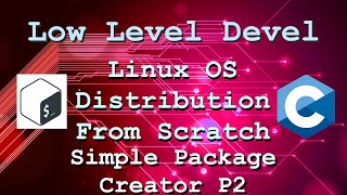 Linux Distribution From Scratch - Simple Package Creator P2