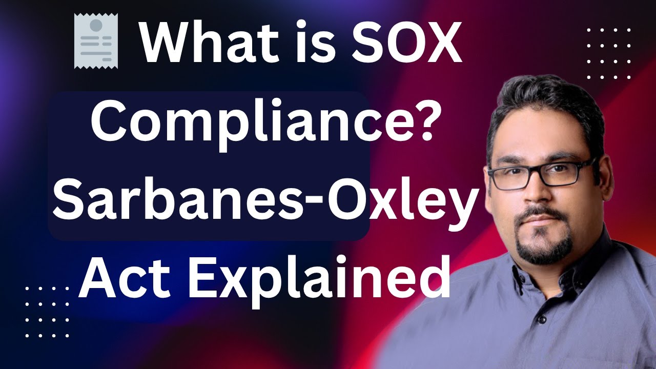 🧾 What is SOX Compliance? | Sarbanes-Oxley Act Explained