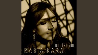 Unutamam - Rabia Kara