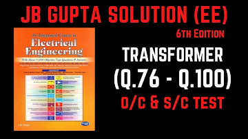 JB Gupta Electrical Engineering Solution | Electrical Transformer (Q.76 – Q.100) | Notes4EE