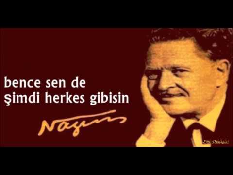 Nazım Hikmet Ran   Bence Simdi Sen de Herkes Gibisin (Şiirli Dakikalar)