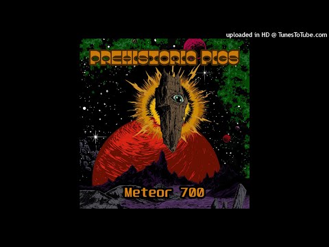 Prehistoric Pigs - Meteor 700 (Single 2021)