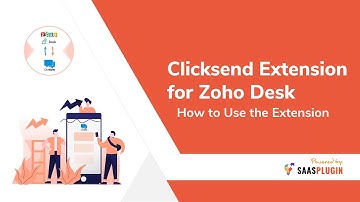 ClickSend SMS: How to use ClickSend SMS Extension for Zoho Desk | SaasPlugin