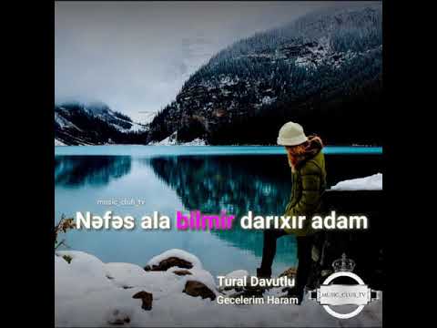 Tural Davutlu-Geceleri Haram (WhatsApp status)