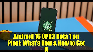 Android 16 QPR3 Beta 1 on Pixel: What’s New & How to Get It