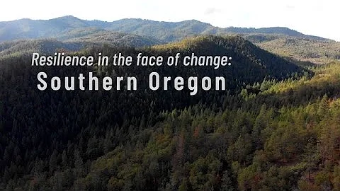 Resilience in the Face of Change: Southern Oregon