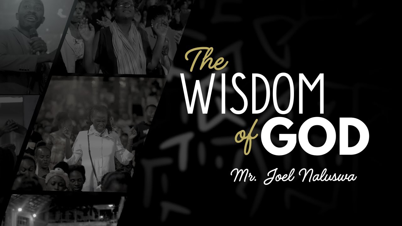 THE WISDOM OF GOD | MR. JOEL NALUSWA  | 26-11-2025
