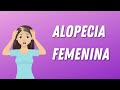 ALOPECIA FEMENINA //ALOPECIAS MÁS COMUNES // CONSEJOS // 2021