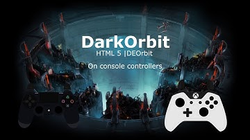 DarkOrbit | HTML 5 Client | DEOrbit Alpha 1.0.0 | Xbox & PS Controller controls