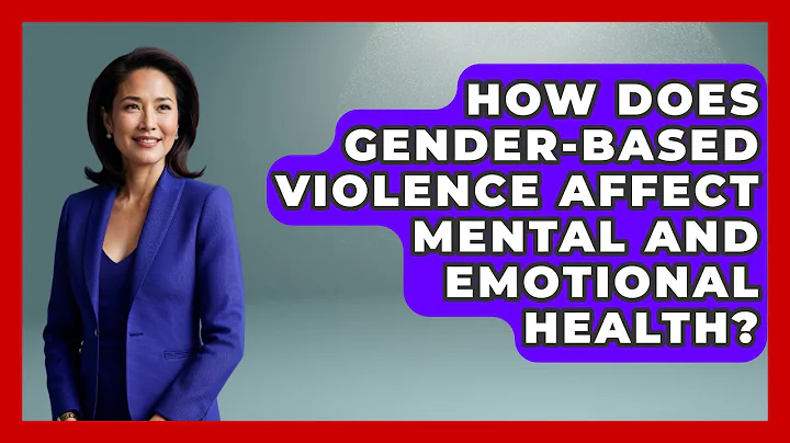 How Does Gender-Based Violence Affect Mental and Emotional Health? - Gender Equality Network