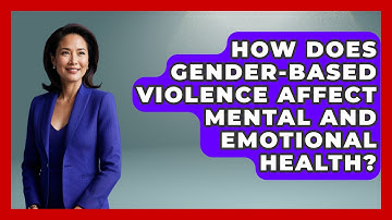 How Does Gender-Based Violence Affect Mental and Emotional Health? - Gender Equality Network