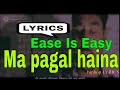 Ease  ma pagal haina ease is easy 90sease is easy aslilease is easy aagoease is easy atal bandhi