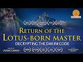 Guru Padmasambhava  -  “Return of the Lotus-Born Master” Decrypting the Dakini Code
