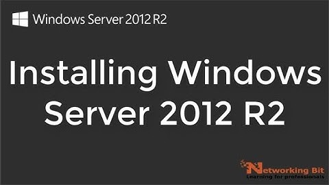 Microsoft Windows Server 2012 R2 : 02 Installing Windows Server 2012 R2