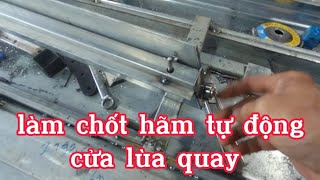 làm chốt hãm tự động cửa lùa quay