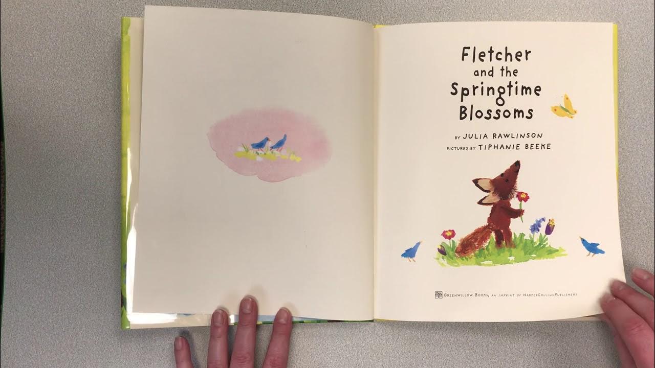 Fletcher and the Springtime Blossoms By Julia Rawlinson Illustrated by Tiphanie Beeke YouTube