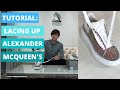 HOW TO LACE UP YOUR ALEXANDER McQUEEN TRAINERS: TUTORIAL (2020)