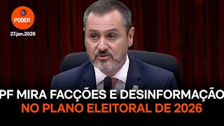 PF mira facções e desinformação no plano eleitoral de 2026