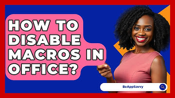 How To Disable Macros In Office? - Be App Savvy
