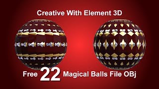 Element 3D After Effect -Creative With Magic Balls - Free 22 files Obj