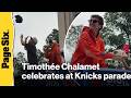 Timothée Chalamet celebrates Knicks win sans Kylie Jenner at star-studded parade