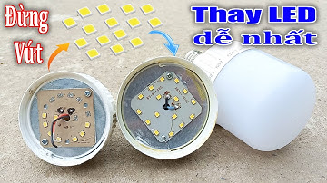 Đừng Vứt Nó ! Cách Sửa Bóng Đèn Led Hiệu quả 99% - Cách thay chíp LED bóng đèn đơn giản nhất 2022