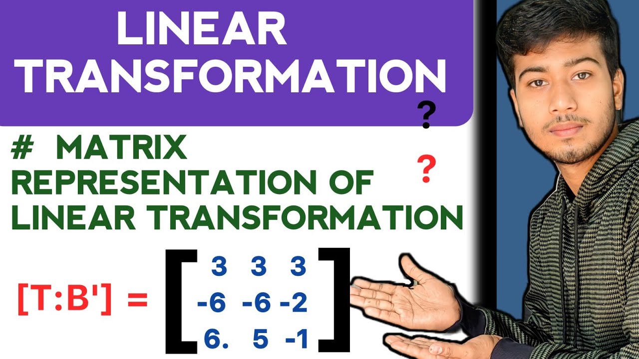 Matrix Representation of Linear Transformation | Linear Transformation ...