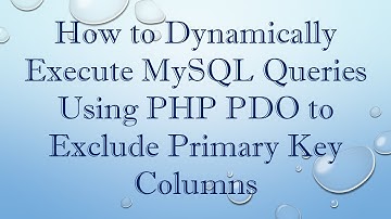 How to Dynamically Execute MySQL Queries Using PHP PDO to Exclude Primary Key Columns