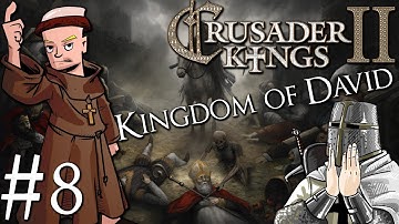 Crusader Kings 2 | Kingdom of David Jewish Run | Part 8