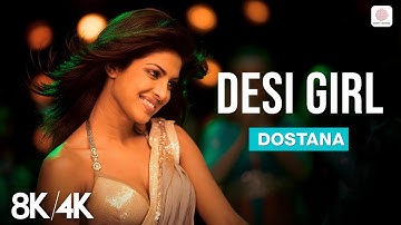 Desi Girl 8K/4K Music Video | Priyanka, Abhishek, John | Dostana | Sunidhi C | Vishal & Shekhar