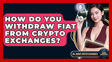 How Do You Withdraw Fiat From Crypto Exchanges? - All About Crypto Exchanges