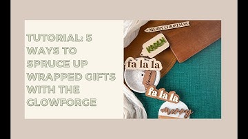 Glowforge Tutorial: 5 Ways to Spruce Up Wrapped Gifts with the Glowforge and Adobe Illustrator